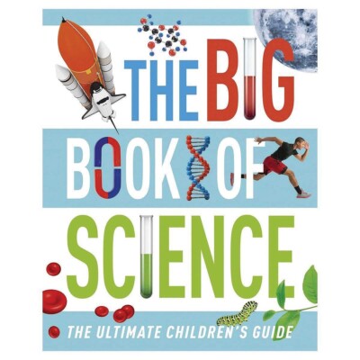 The Big Book of Science: The Ultimate Children's Guide By Giles Sparrow, New 8+