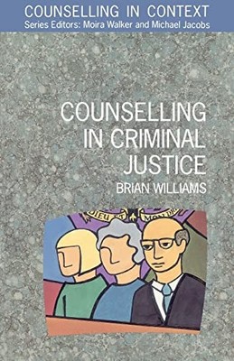 Counselling In Criminal Justice Williams New Book 9780335192403