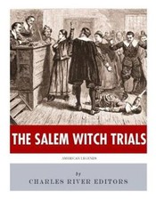 American Legends: The Salem Witch Trials by Charles River [Paperback]