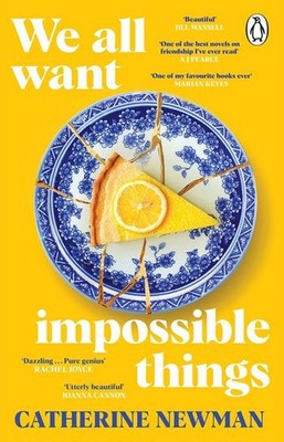 We All Want Impossible Things The funny, moving Richard and Judy Book Club pi...