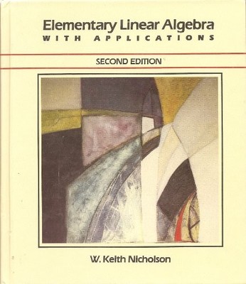 Elementary Linear Algebra with Applications,W. Keith Nicholson