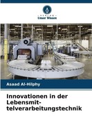 Innovationen In Der Lebensmit-Telverarbeitungstechnik Asaad Al-Hilphy Buch 2025
