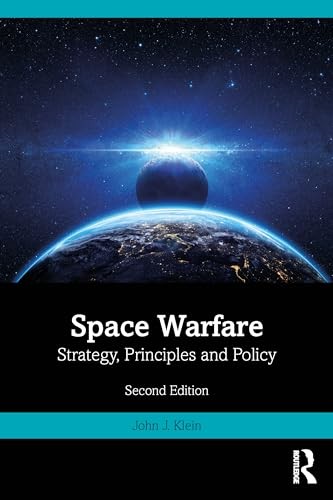 Space Warfare: Strategy, Principles and Policy (Space Power and Politics) - Image 2