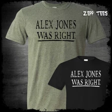 Alex Jones Was Right Shirt Conspiracy Theorist New World Order Globalist 1776