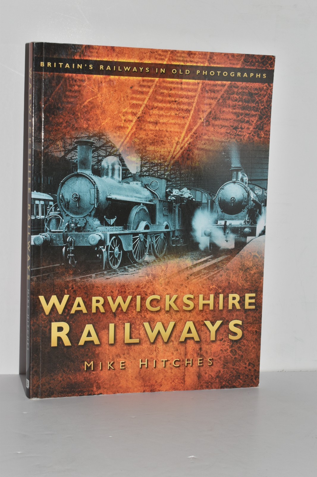 WARWICKSHIRE RAILWAYS SOFT BACK BOOK Mike Hitches
