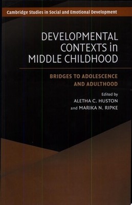 Developmental Contexts in Middle Childhood: Bridges to Adolescence and Adulthood