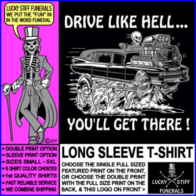 Drive Like Hell - You'll Get There Skeleton in Hot Rod Hearse Funeral T-shirt