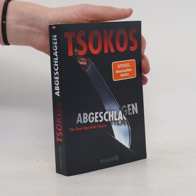 Abgeschlagen: True-Crime-Thriller | SPIEGEL Bestseller-Autor  |  Michael Tsokos