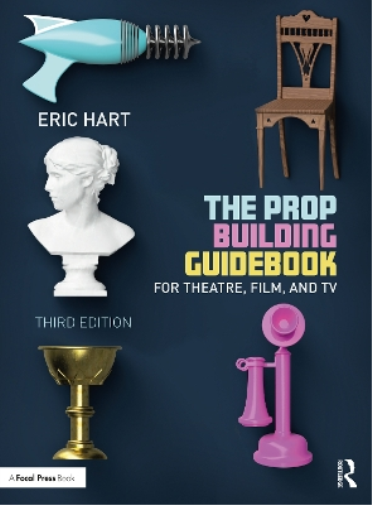 Eric Hart The Prop Building Guidebook (Tascabile)