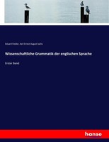 Eduard Fiedler (U. A.) | Wissenschaftliche Grammatik Der Englischen Sprache