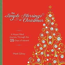 The Simple Blessings of Christmas: A Hope Filled Jou... by Gilroy, Mark Hardback