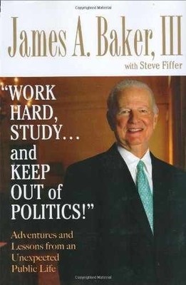Work Hard, Study...and Keep Out of - Hardcover, by III James Baker - Very Good b