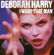 Deborah Harry - I Want That Man, 7", (Vinyl)