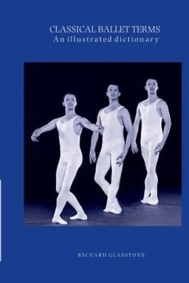 Classical Ballet Terms: An Illustrated Dictionary - Paperback - GOOD