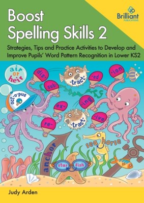 Boost Spelling Skills 2: Strategies, Tips And Practice Activities To Develo...