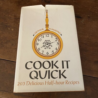 Cook it Quick by Arthur Hawkins 203 Delicious 1/2 hour Recipes DJ Cookbook