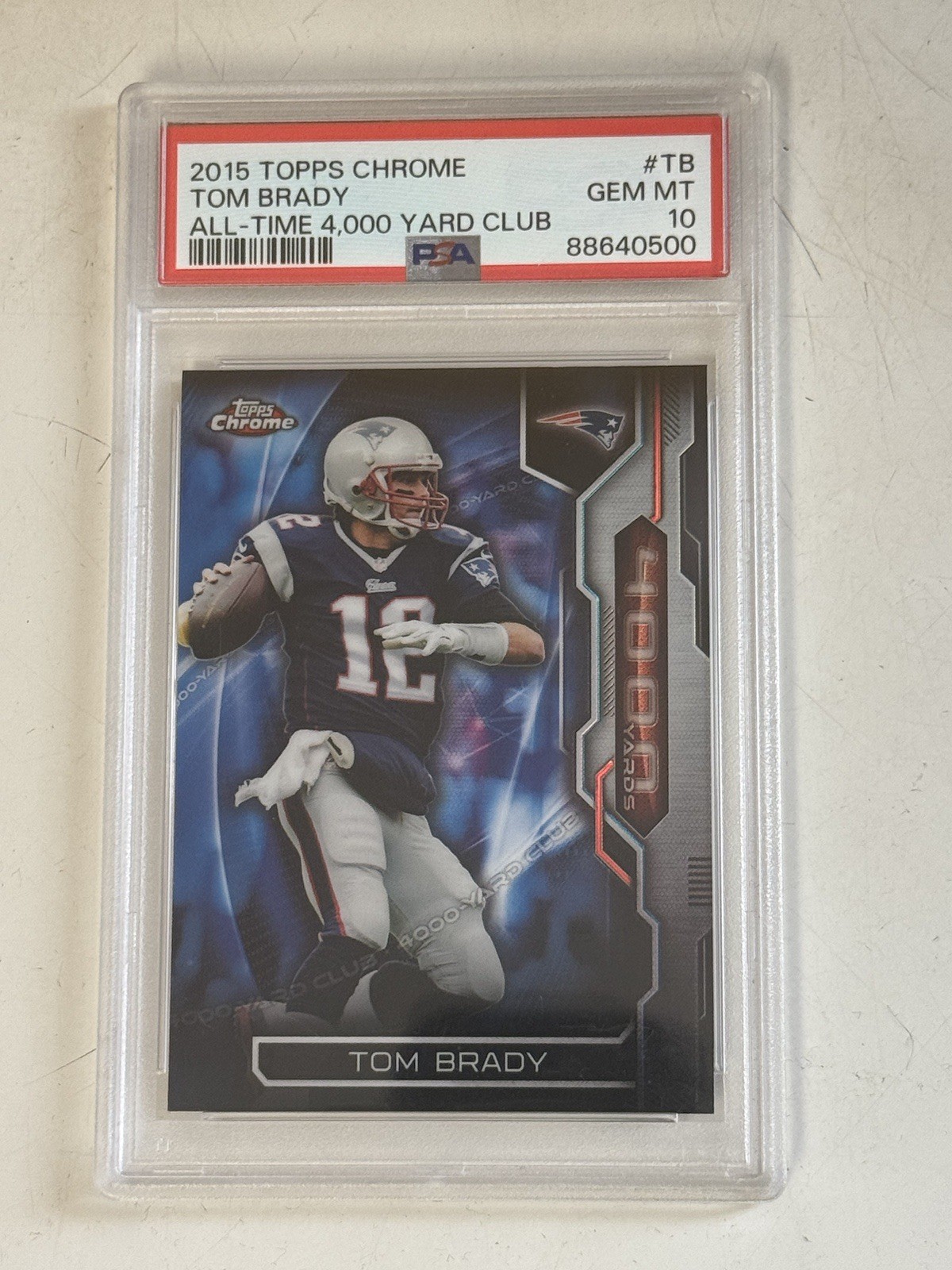 2015 Topps Chrome All-Time 4000-Yard Club Tom Brady #AT4K-TB PSA10 GEM MT