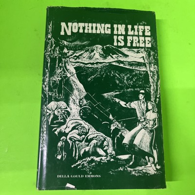 Nothing in Life is Free by Della Gould Emmons, Signed 9th Edition, 1964