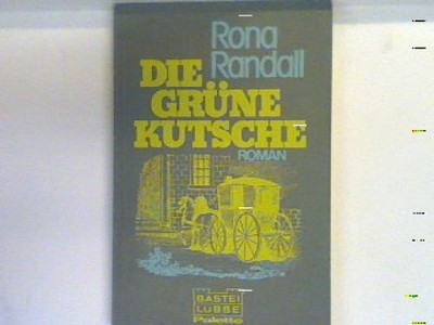 Die grüne Kutsche : Roman. 14070 : Palette Randall, Rona: