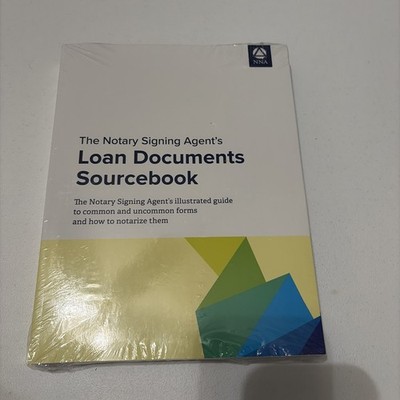 The Notary Signing Agent's Loan Documents Sourcebook, Brand NEW