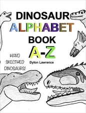 DINOSAUR ALPHABET BOOK A-Z by Dylon Lawrence (English) Paperback Book