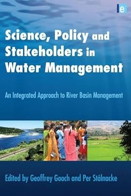 Science, Policy and Stakeholders in Water Management: An Integrated Approach to 