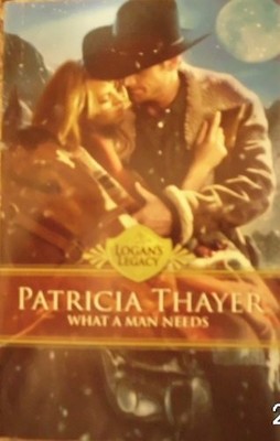What A Man Needs: Book 20 (Logan's ..., Thayer, Patrici
