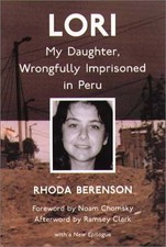 Lori: My Daughter, Wrongfully Imprisoned in Peru