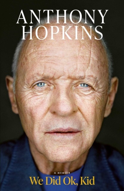 We Did Ok, Kid: A Memoir by Sir Anthony Hopkins - Image 4