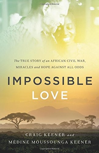 IMPOSSIBLE LOVE: THE TRUE STORY OF AN AFRICAN CIVIL WAR, By Craig Keener NEW - Zdjęcie 1 z 1