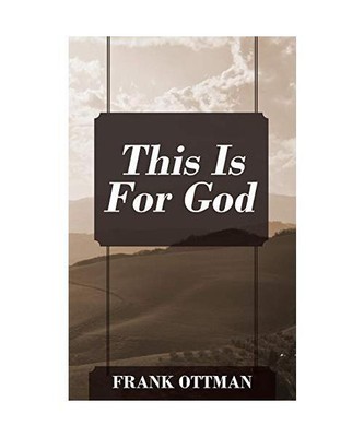 This Is For God, Frank Ottman
