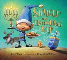 Shmelf the Hanukkah Elf - Hardcover By Wolfe, Greg - GOOD
