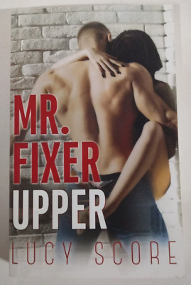 Mr. Fixer Upper Lucy Score PB Romance