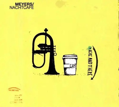 Meyer'S Nachtcafe - Here and There