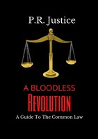 A Bloodless Revolution A Guide To The Common Law Pr Justice Taschenbuch Englisch