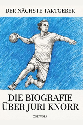 Zoe Wolf | Die Biografie über Juri Knorr | Taschenbuch | Deutsch (2026) | 106 S.