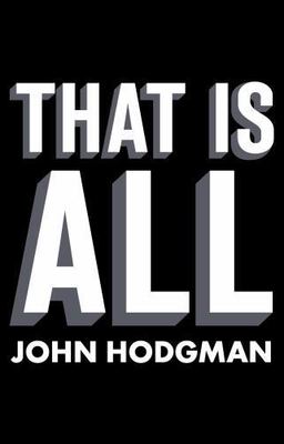 That Is All by Hodgman, John