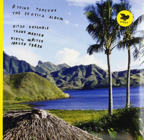 Øyvind Torvund/Bit20 Ensemble/Kjetil Moster/Jorgen Tr The Exotica Alb (Vinyl LP)
