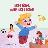 Lena Gerhard | Ich Bin, Wie Ich Bin | Taschenbuch | Deutsch (2023) | 32 S.