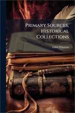 Primary Sources, Historical Collections (Paperback or Softback)