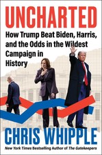 Uncharted: How Trump Beat Biden, Harris, and ...