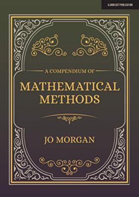 A Compendium Of Mathematical Methods: A handbook for school teac