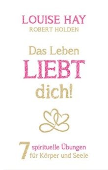 Das Leben liebt dich: 7 spirituelle Übungen für Körper u... | Buch | Zustand gut