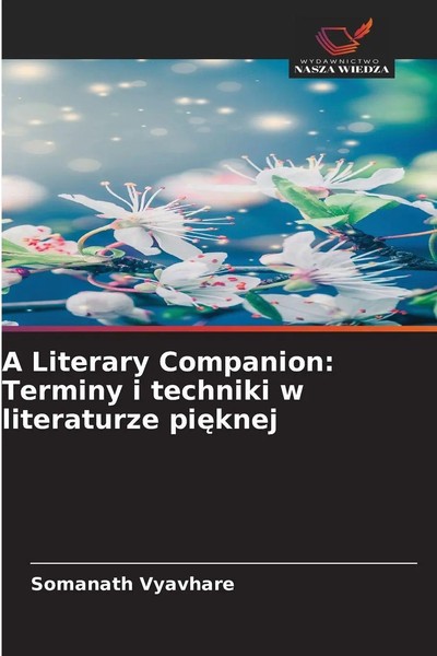 A Literary Companion: Terminy I Techniki W Literaturze Pi¿Knej Somanath Vyavhare-image
