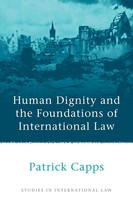 Capps (U. A.) | Human Dignity And The Foundations Of International Law | Buch