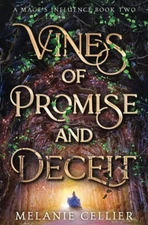 VINES OF PROMISE AND DECEIT (A MAGE'S INFLUENCE) By Melanie Cellier *BRAND NEW*