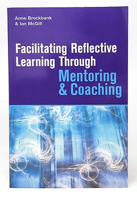 Anne Brockbank / Facilitating Reflective Learning Through Mentoring and Coaching