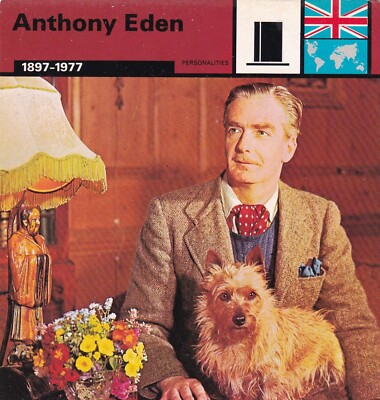 ANTHONY EDEN ~ 1897-1977 ~ BRITAINS WARTIME OUTEIGN SECRETARY