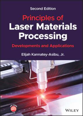 Principles of Laser Materials Processing: Developments and Applications: New
