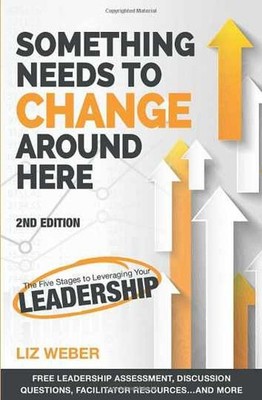 Something Needs to Change Around Here: The - Paperback, by Weber Liz - Very Good